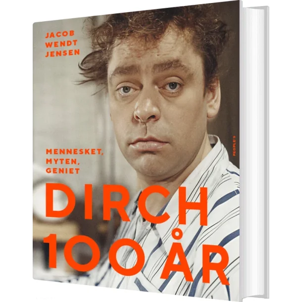 Dirch 100 �r - Mennesket, myten, geniet 